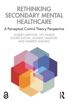 Rethinking Secondary Mental Healthcare: A Perceptual Control Theory Perspective