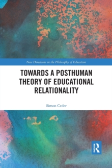 Towards a Posthuman Theory of Educational Relationality