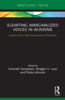 Elevating Marginalized Voices in Academe: Lessons for a New Generation of Scholars