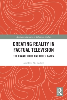 Image for Creating Reality in Factual Television