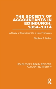Image for The Society of Accountants in Edinburgh, 1854-1914  : a study of recruitment to a new profession