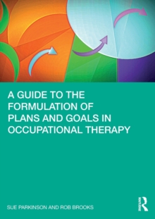 Image for A guide to the formulation of plans and goals in occupational therapy
