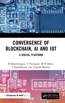 Convergence of Blockchain, AI and IoT: A Digital Platform