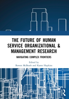 Image for The future of human service organizational & management research  : navigating complex frontiers