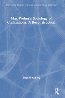 Max Weber's Sociology of Civilizations: A Reconstruction