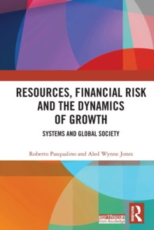 Image for Resources, financial risk and the dynamics of growth  : systems and global society