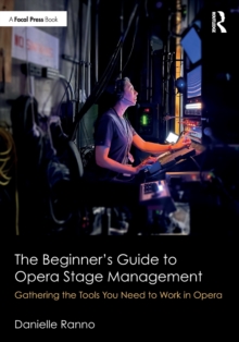 The Beginner’s Guide to Opera Stage Management: Gathering the Tools You Need to Work in Opera