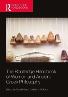 The Routledge Handbook of Women and Ancient Greek Philosophy