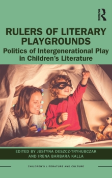 Rulers of Literary Playgrounds: Politics of Intergenerational Play in Children’s Literature