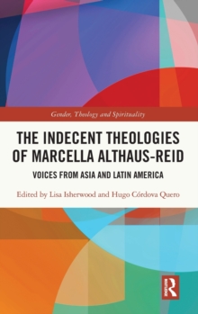 Indecent Theologies of Marcella Althaus-Reid