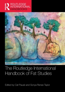 The Routledge International Handbook of Fat Studies