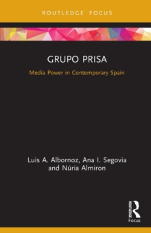 Grupo Prisa: Media Power in Contemporary Spain