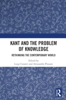 Kant and the Problem of Knowledge: Rethinking the Contemporary World