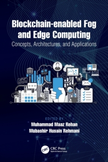 Image for Blockchain-enabled fog and edge computing  : concepts, architectures and applications