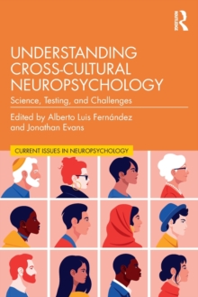 Understanding Cross-Cultural Neuropsychology: Science, Testing, and Challenges