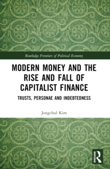 Modern Money and the Rise and Fall of Capitalist Finance