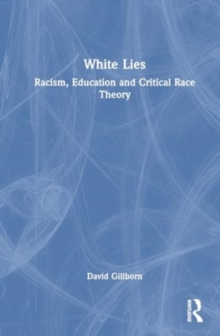 Image for White Lies: Racism, Education and Critical Race Theory