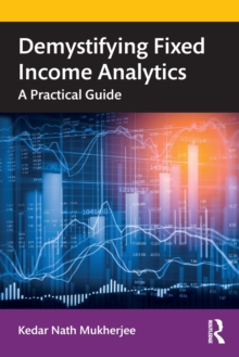 Image for Demystifying fixed income analytics  : a practical guide