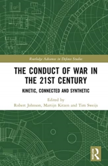 The Conduct of War in the 21st Century: Kinetic, Connected and Synthetic