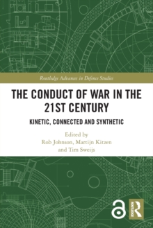 The Conduct of War in the 21st Century: Kinetic, Connected and Synthetic