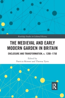 Image for The Medieval and Early Modern Garden in Britain