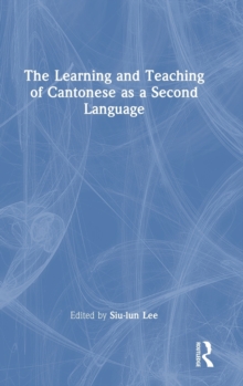Image for The Learning and Teaching of Cantonese as a Second Language