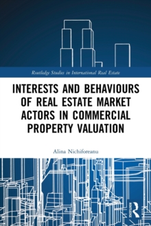 Image for Interests and Behaviours of Real Estate Market Actors in Commercial Property Valuation