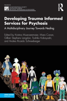 Developing Trauma Informed Services for Psychosis: A Multidisciplinary Journey Towards Healing