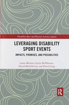 Image for Leveraging disability sport events  : impacts, promises, and possibilities