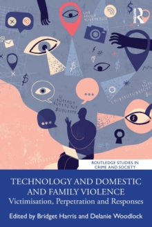 Technology and Domestic and Family Violence: Victimisation, Perpetration and Responses