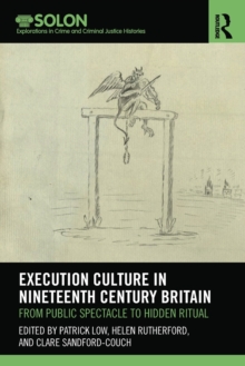 Execution Culture in Nineteenth Century Britain: From Public Spectacle to Hidden Ritual