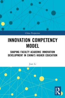 Innovation Competency Model: Shaping Faculty Academic Innovation Development in China’s Higher Education