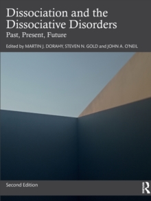 Dissociation and the Dissociative Disorders: Past, Present, Future