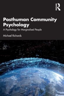 Posthuman Community Psychology: A Psychology for Marginalised People