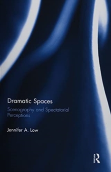 Dramatic Spaces: Scenography and Spectatorial Perceptions