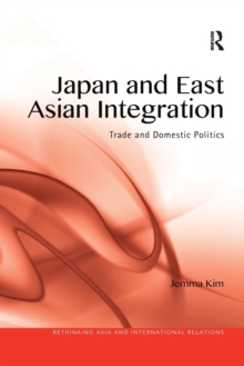 Image for Japan and East Asian Integration : Trade and Domestic Politics