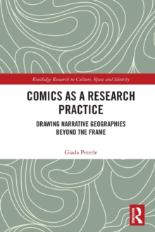 Comics as a Research Practice: Drawing Narrative Geographies Beyond the Frame