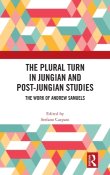 The Plural Turn in Jungian and Post-Jungian Studies: The Work of Andrew Samuels