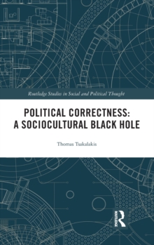 Image for Political correctness  : a sociocultural black hole