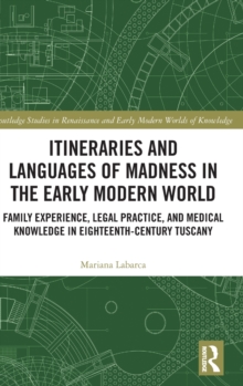 Image for Itineraries and Languages of Madness in the Early Modern World