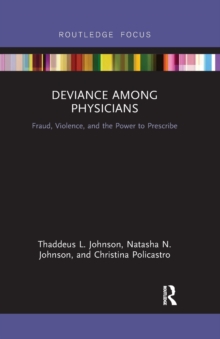 Image for Deviance among physicians  : fraud, violence, and the power to prescribe