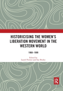 Image for Historicising the Women's Liberation Movement in the Western world  : 1960-1999