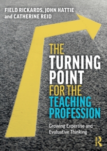 Image for The turning point for the teaching profession  : growing expertise and evaluative thinking