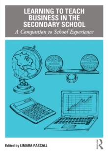 Image for Learning to teach business in the secondary school  : a companion to school experience