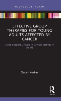 Effective Group Therapies for Young Adults Affected by Cancer: Using Support Groups in Clinical Settings in the US