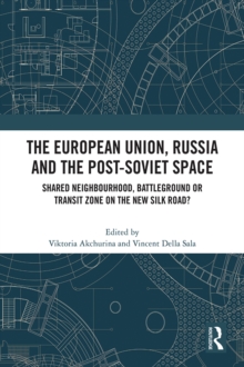 European Union, Russia and the Post-Soviet Space