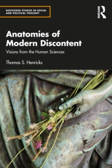 Anatomies of Modern Discontent: Visions from the Human Sciences