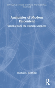 Anatomies of Modern Discontent: Visions from the Human Sciences