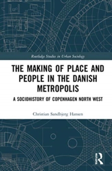 Making of Place and People in the Danish Metropolis