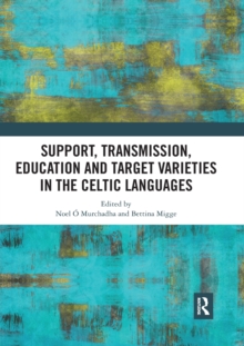 Image for Support, Transmission, Education and Target Varieties in the Celtic Languages